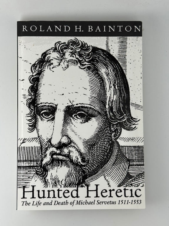 Hunted Heretic by Roland H. Bainton