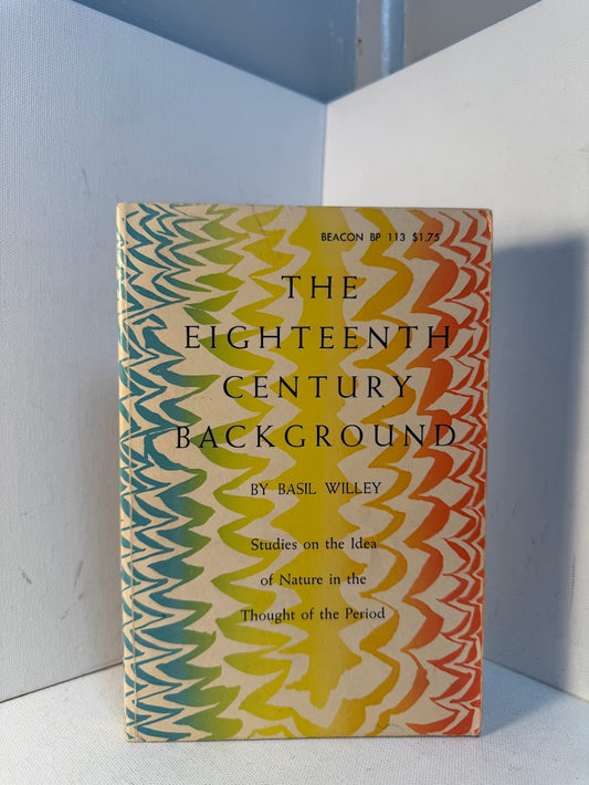The Eighteenth Century Background by Basil Willey
