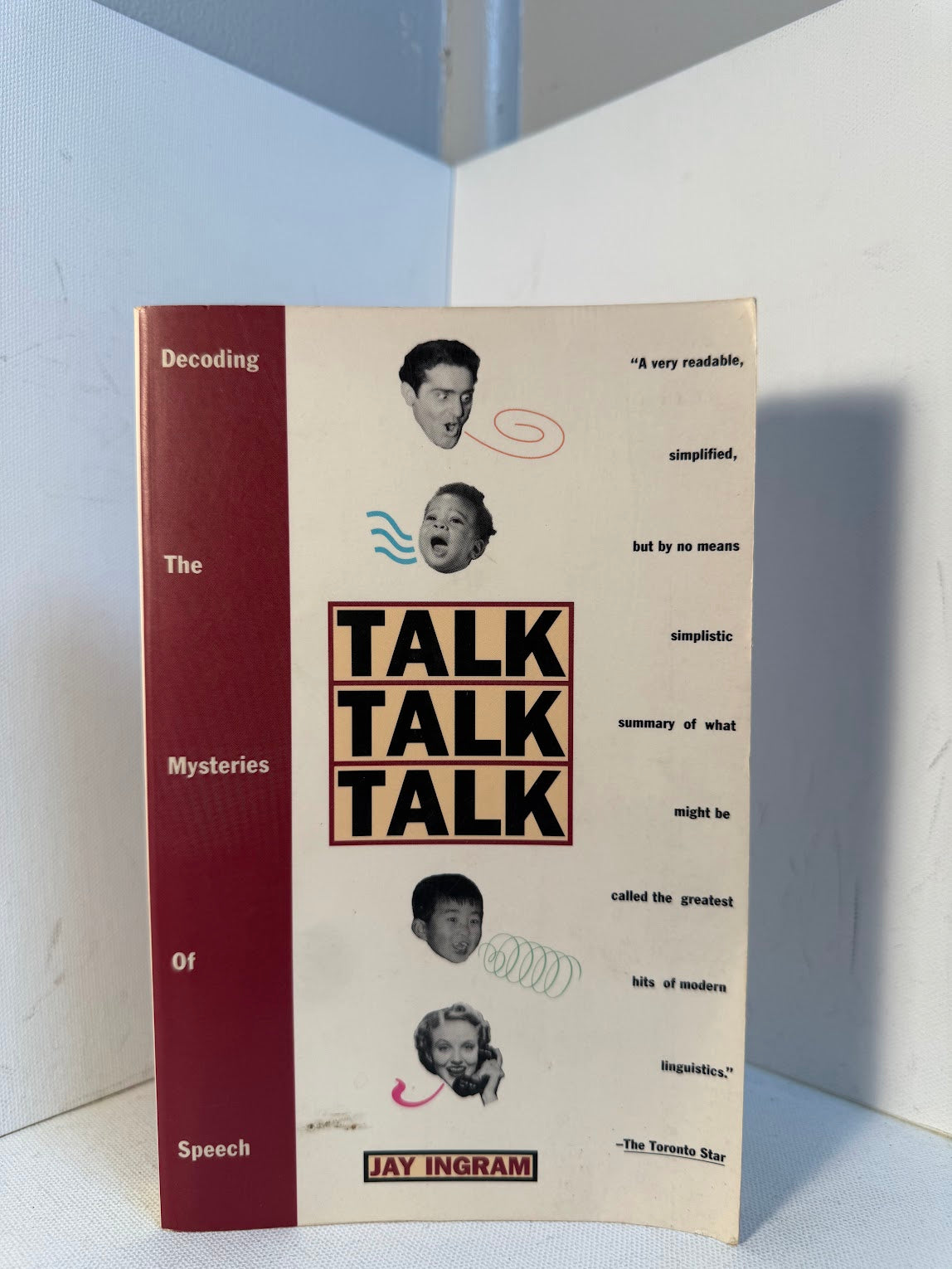 Talk Talk Talk - Decoding the Mysteries of Speech by Jay Ingram