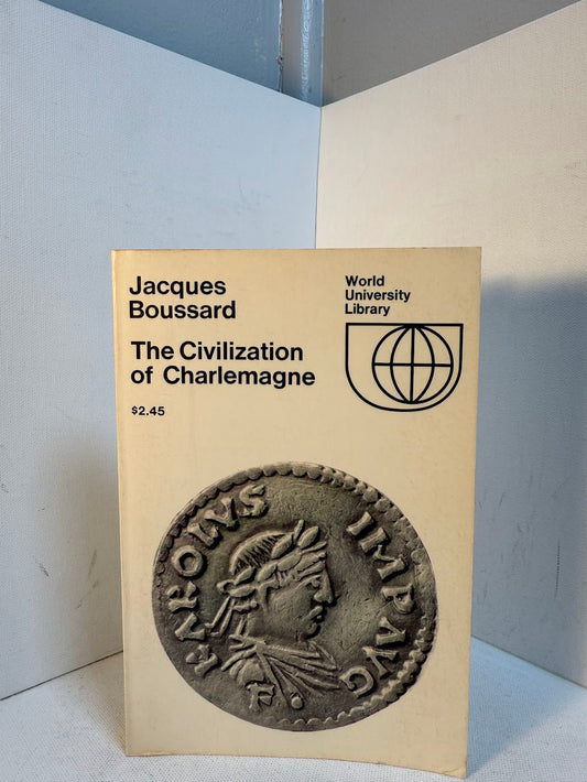 The Civilization of Charlemagne by Jacques Boussard