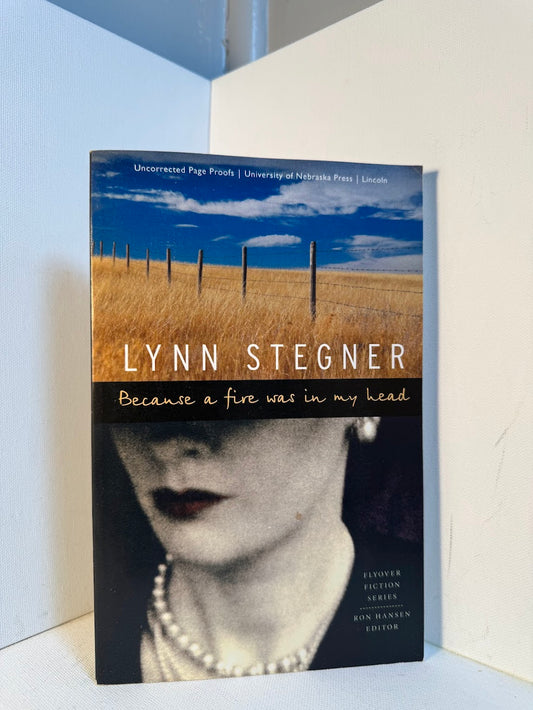 Because a Fire was in My Head by Lynn Stegner
