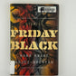 Friday Black by Nana Kwame Adjei-Brenyah