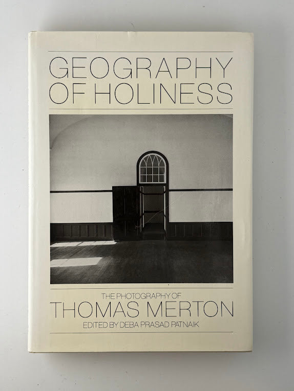 Geography of Holiness - The Photography of Thomas Merton