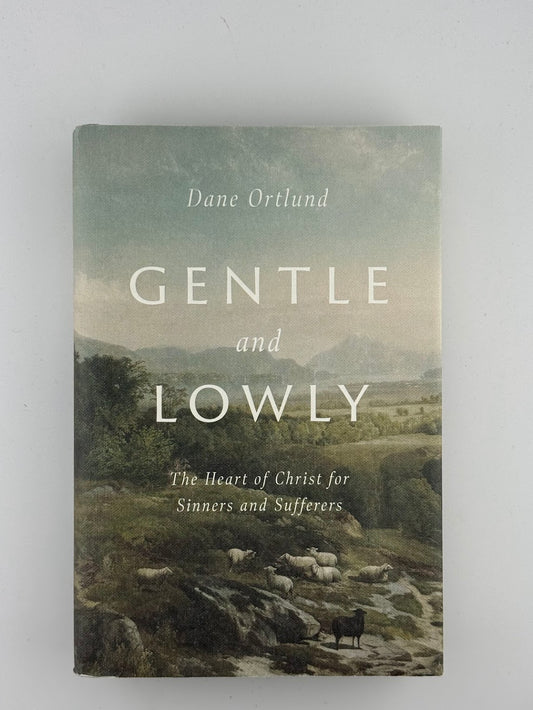 Gentle and Lowly by Dane Ortlund