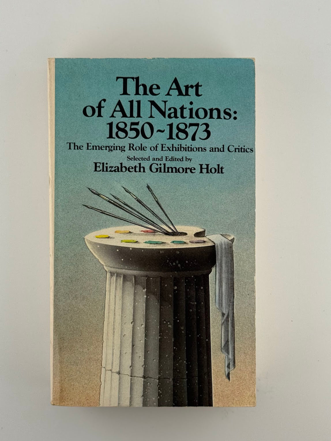 The Art of All Nations 1850-1873 by Elizabeth Gilmore Holt