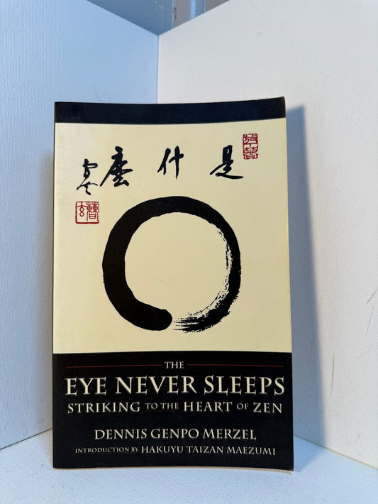The Eye Never Sleeps by Dennis Genpo Merzel