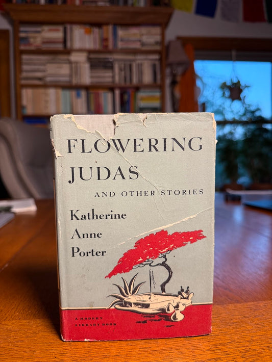 Flowering Judas and Other Stories by Katherine Anne Porter