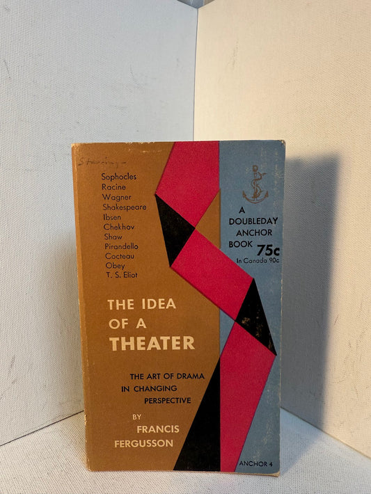 The Idea of a Theater by Francis Fergusson