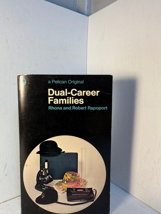 Dual-Career Families by Rhona and Robert Rapoport