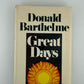Great Days by Donald Barthelme