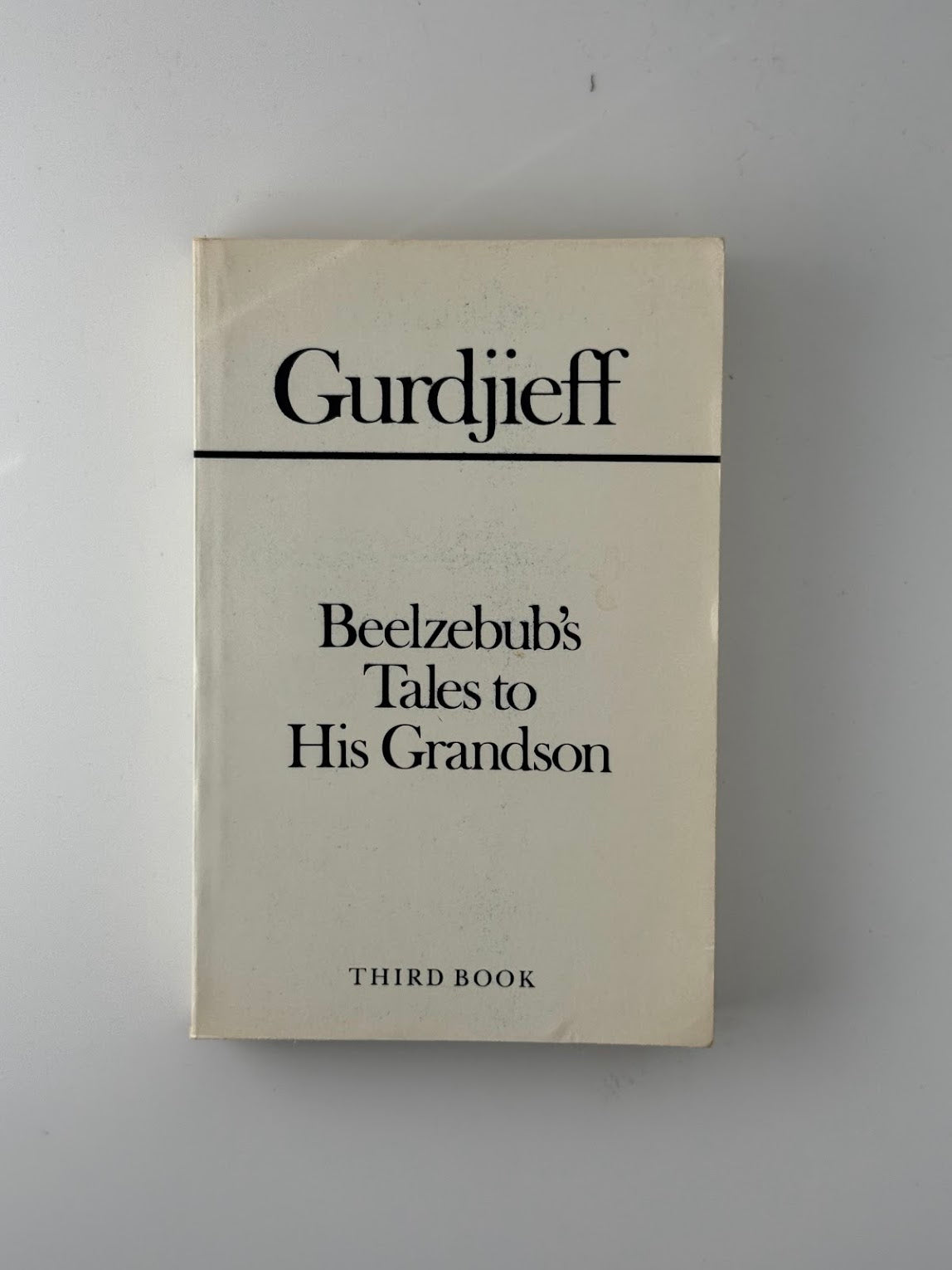 Beelzebub's Tales to His Grandson by Gurdjieff Third Book
