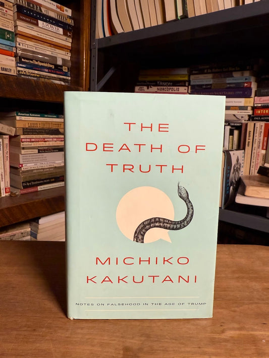 The Death of Truth by Michiko Kakutani