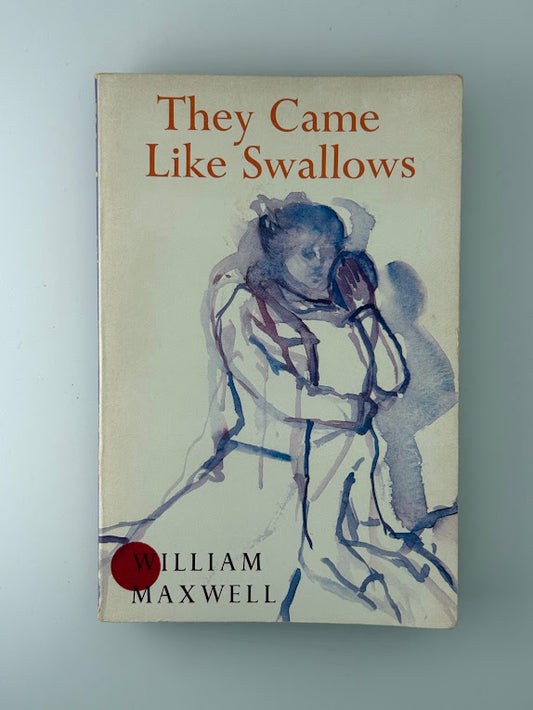 They Came Like Swallows by William Maxwell