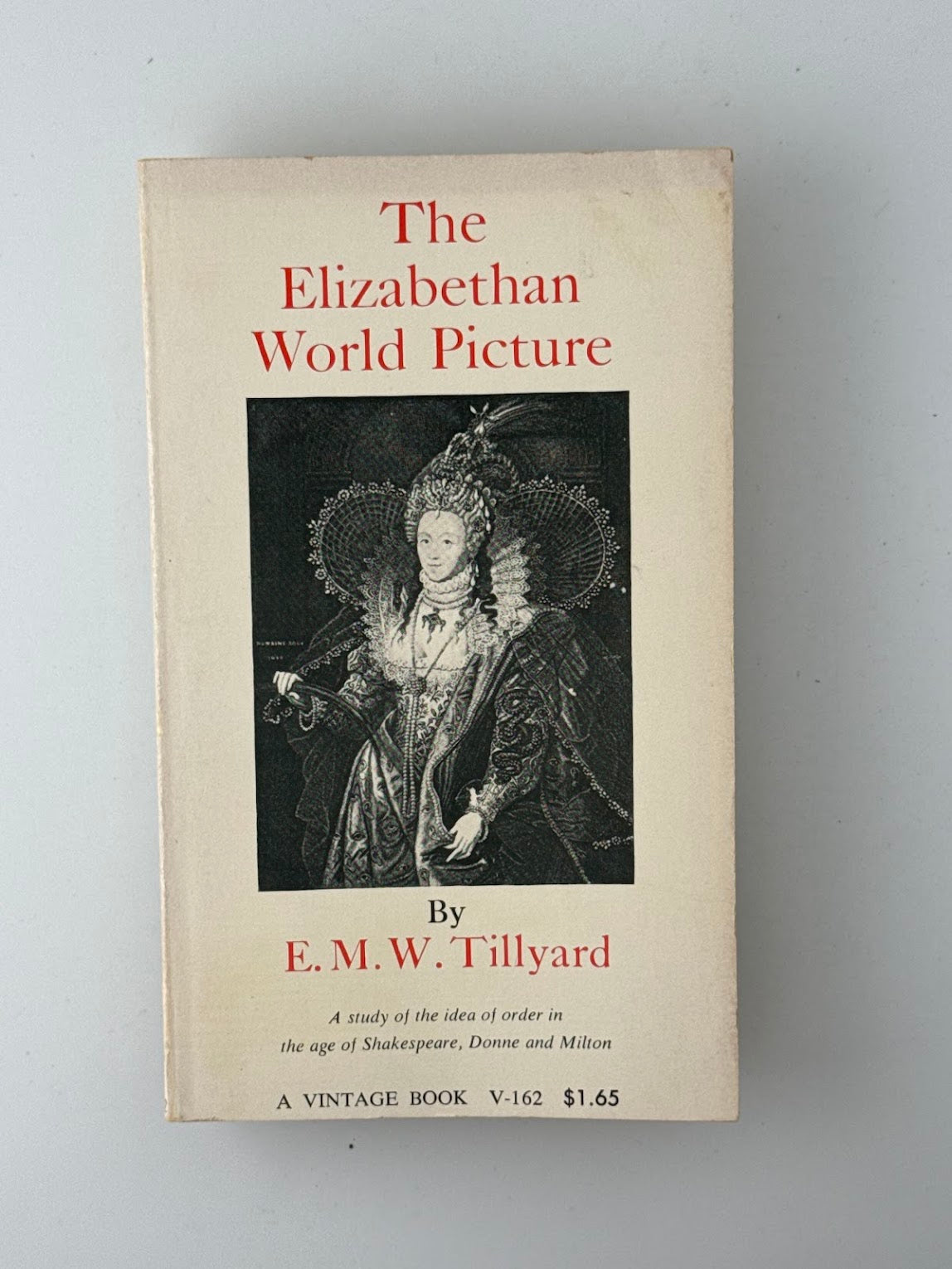 The Elizabethan World Picture by E.M.W. Tillyard