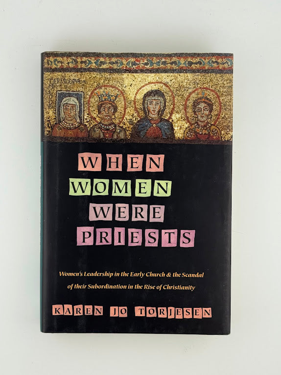 When Women Were Priests by Karen Jo Toriesen