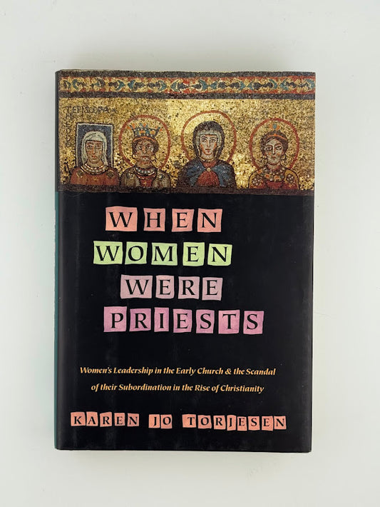 When Women Were Priests by Karen Jo Toriesen