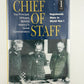 Chief of Staff - The Principal Officers Behind History's Greatest Commanders