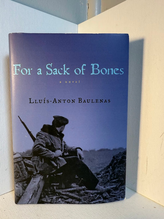 For a Sack of Bones by Lluis Anton Baulenas