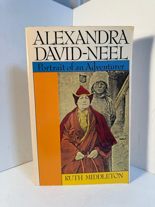 Alexandra David-Neel Portrait of an Adventurer by Ruth Middleton