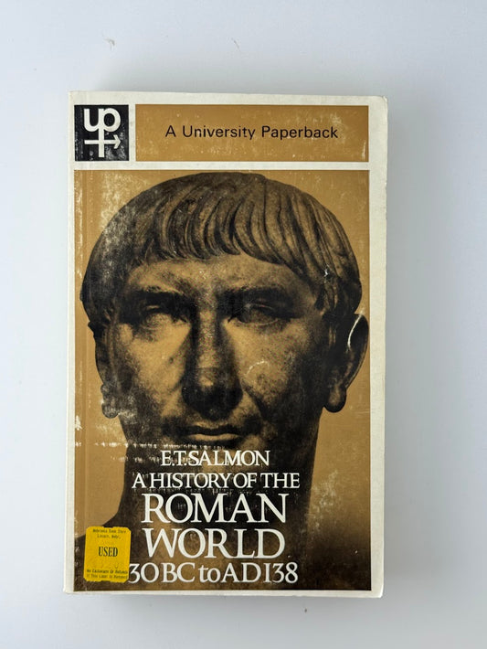 A History of the Roman World 30 BC to AD138 by E.T. Salmon