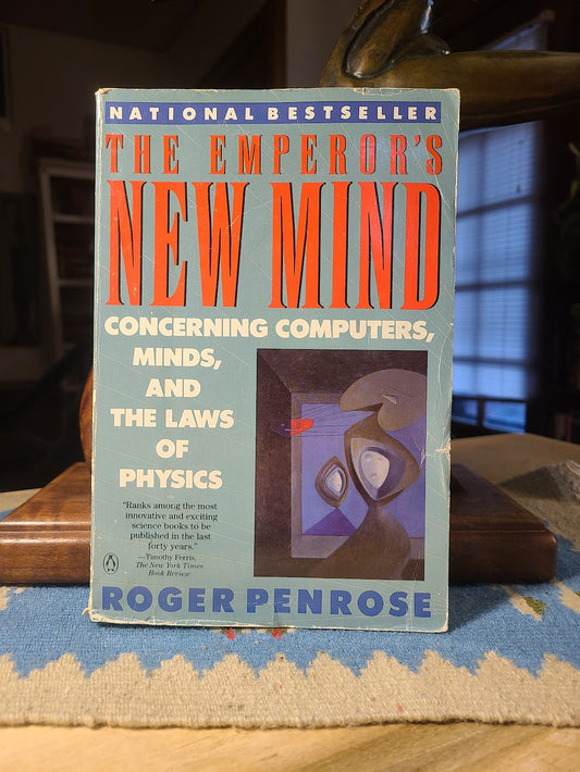 The Emperor's New Mind - Concerning Computers, Minds, and the Laws of Physics by Roger Penrose