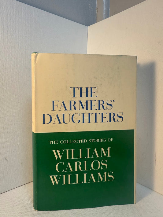 The Farmers' Daughters - The Collected Stories of William Carlos Williams