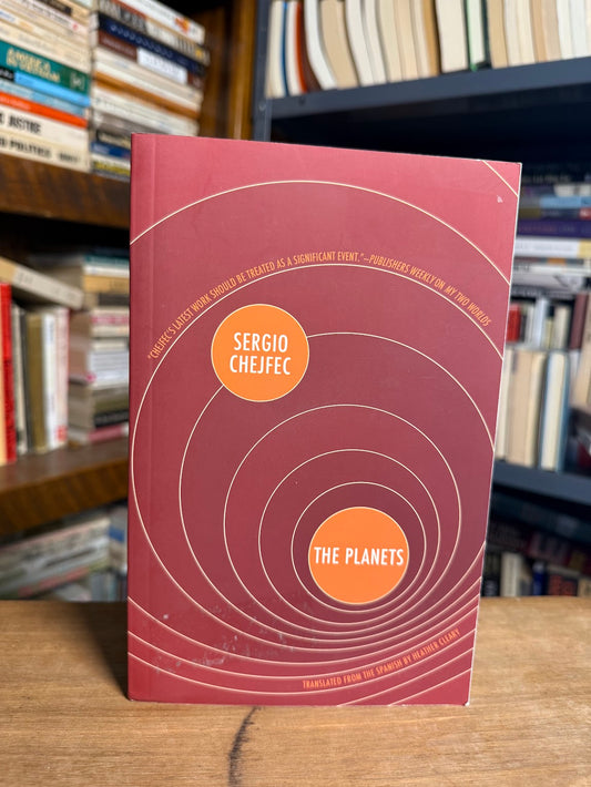 The Planets by Sergio Chejfec