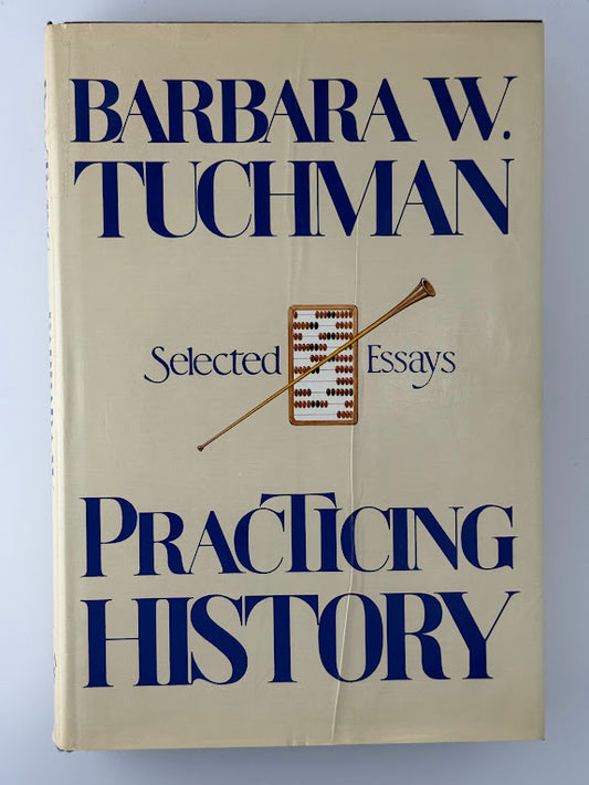 Practicing History by Barbara Tuchman