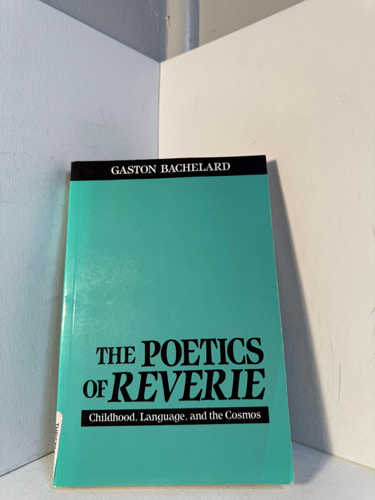 The Poetics of Reverie by Gaston Bachelard