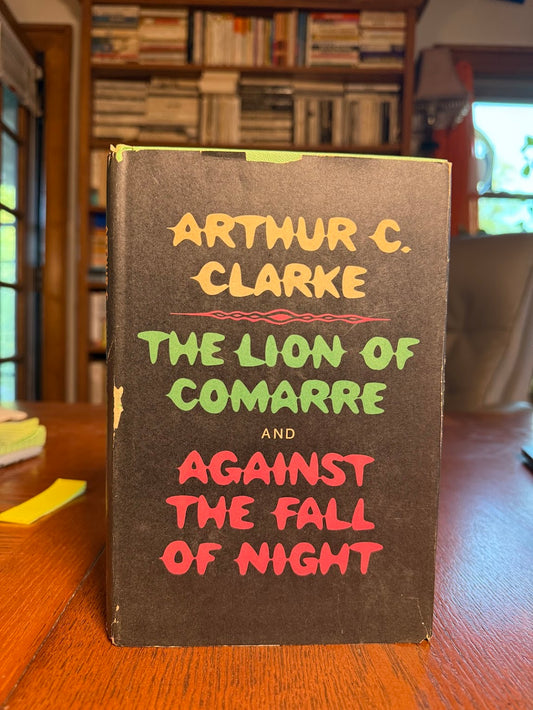 The Lion of Comarre and Against the Fall of Night by Arthur C. Clarke