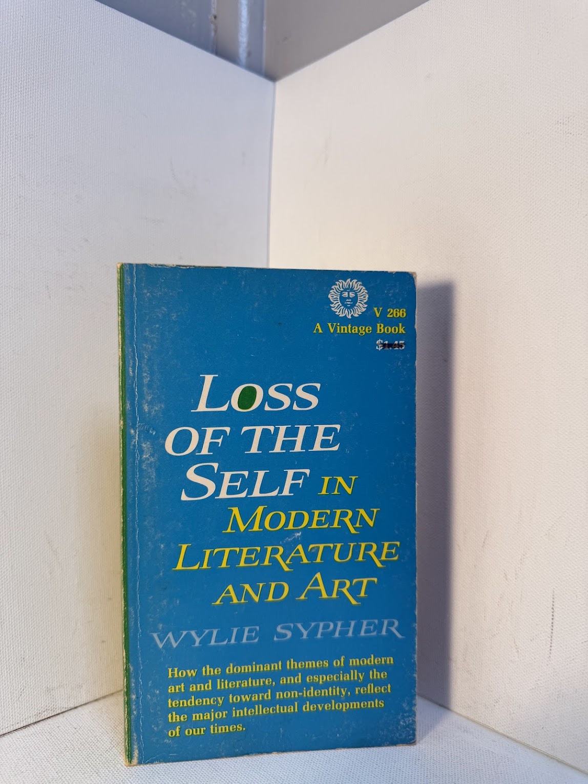 Loss of the Self in Modern Literature and Art by Wylie Sypher