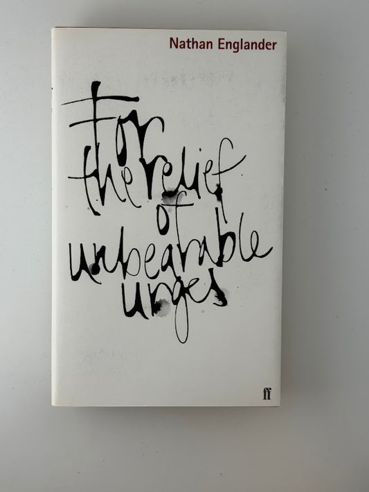 For the Relief of Unbearable Urges by Nathan Englander