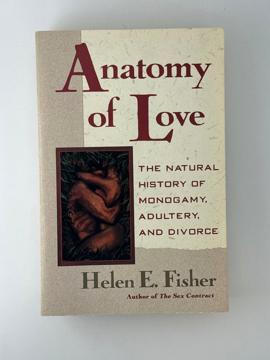 Anatomy of Love by Helen E. Fisher