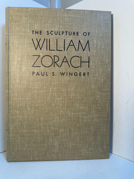 The Sculpture of William Zorach by Paul S. Wingert