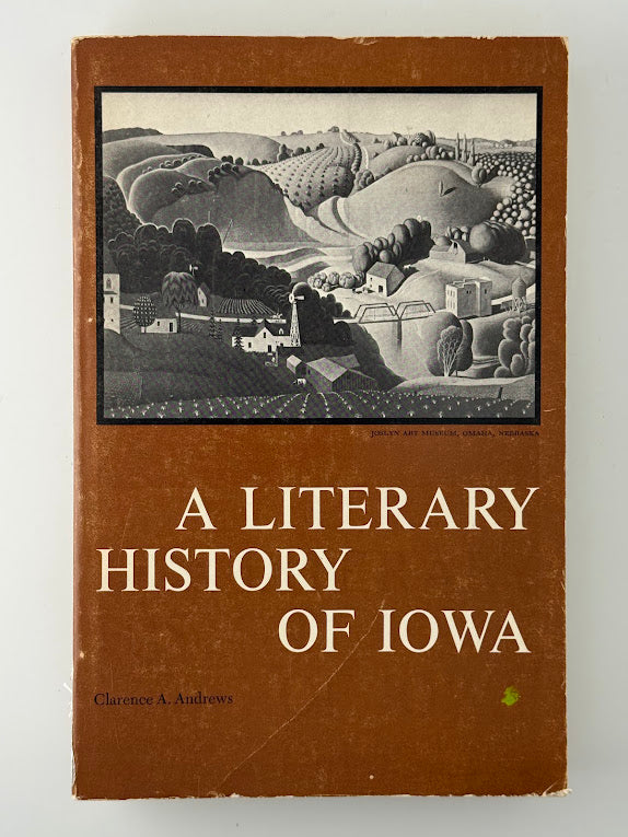 A Literary History of Iowa by Clarence A. Andrews