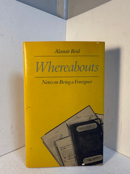 Whereabouts - Notes on Being a Foreigner by Alastair Reid