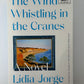 The Wind Whistling in the Cranes by Lidia Jorge