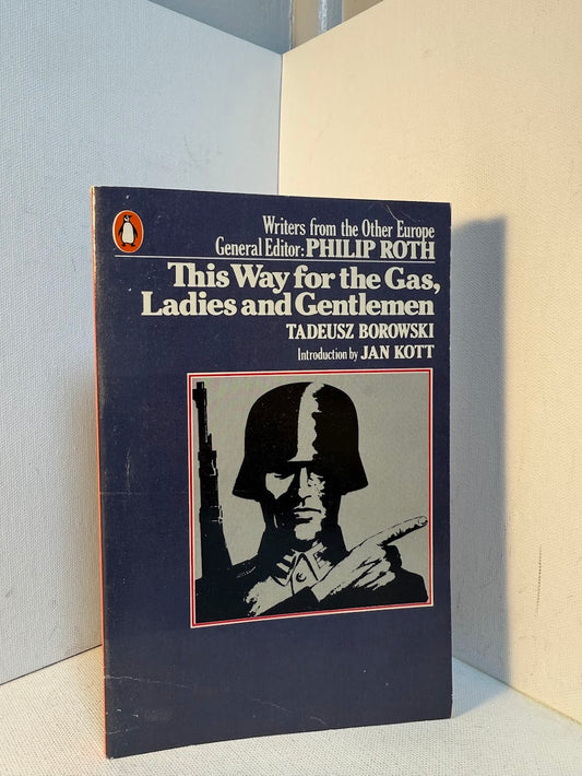 This Way for the Gas, Ladies and Gentleman by Tadeusz Borowski