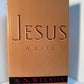 Jesus - A Life by A.N. Wilson
