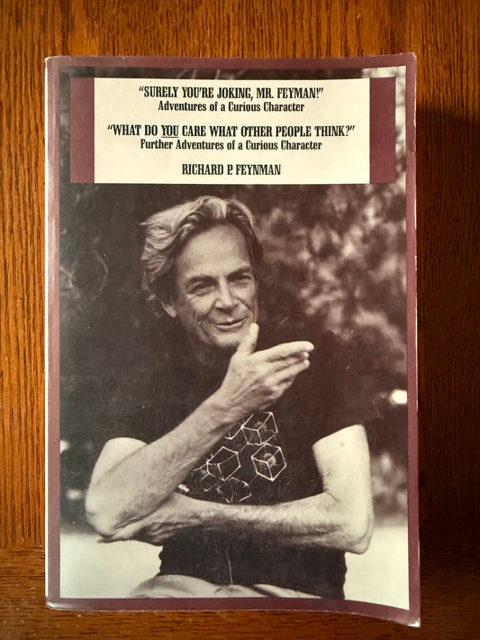 Surely You're Joking, Mr. Feynman & What Do You Care What Other People Think by Richard Feynman