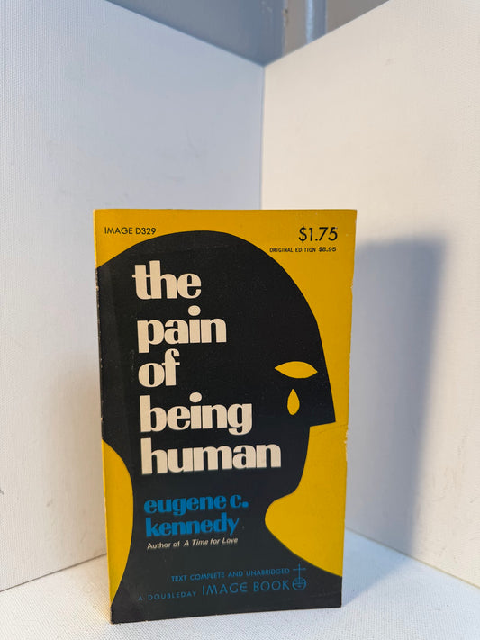 The Pain of Being Human by Eugene C. Kennedy