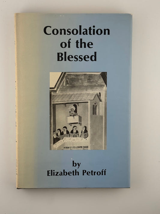 Consolation of the Blessed by Elizabeth Petroff