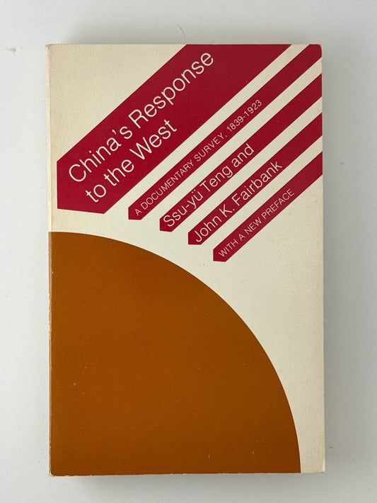 China's Response to the West by Ssu-yu Teng and John K. Fairbank