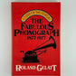 The Fabulous Phonograph by Roland Gelatt