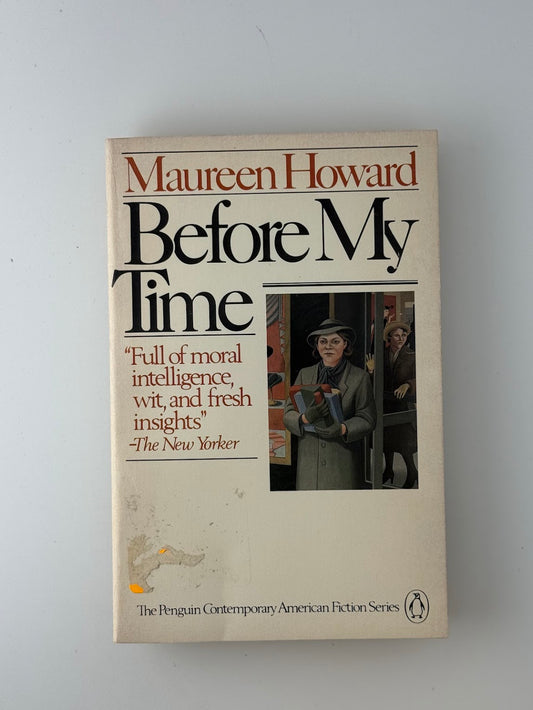 Before My Time by Maureen Howard