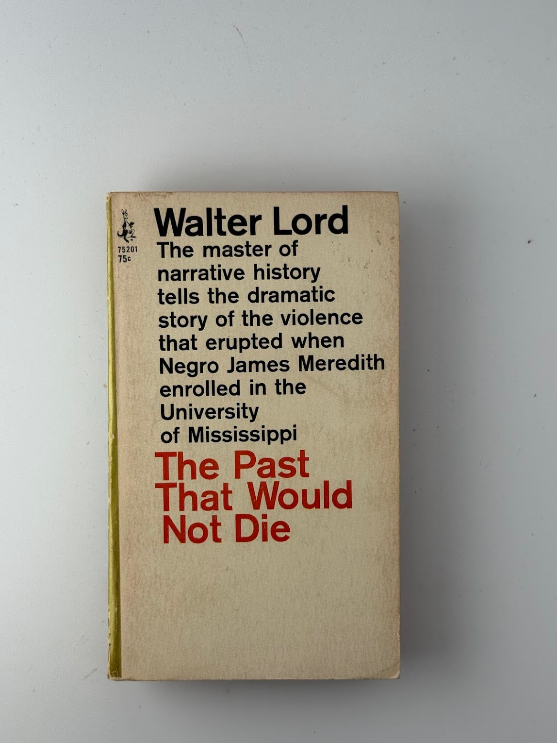 The Past That Would Not Die by Walter Lord