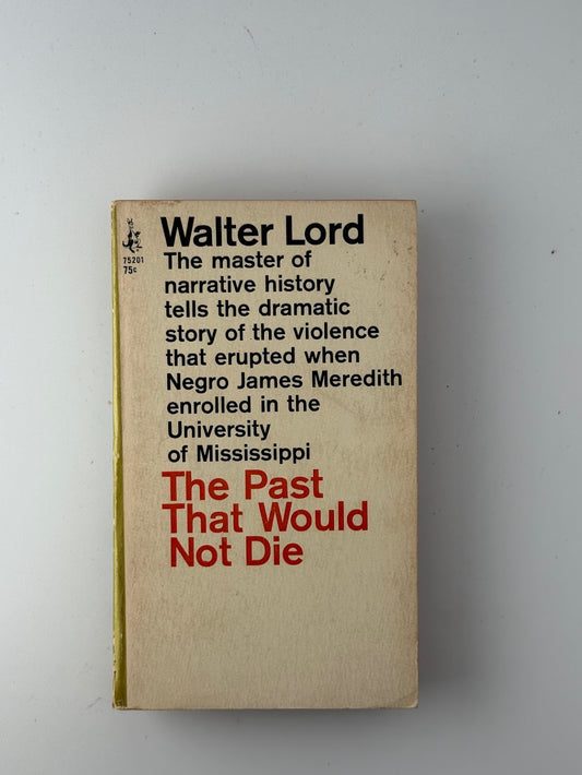 The Past That Would Not Die by Walter Lord