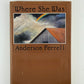 Where She Was by Anderson Ferrell