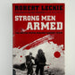 Strong Men Armed - The United States Marines Against Japan by Robert Leckie
