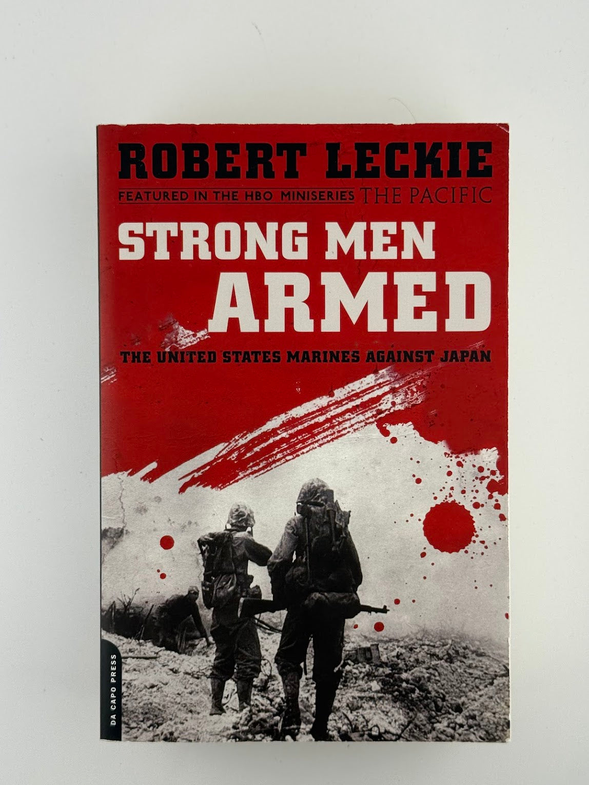 Strong Men Armed - The United States Marines Against Japan by Robert Leckie
